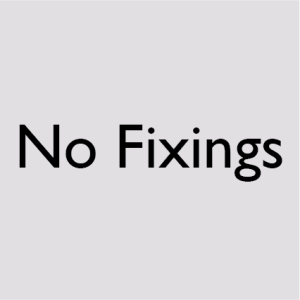 No Fixings